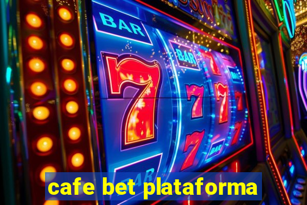 cafe bet plataforma